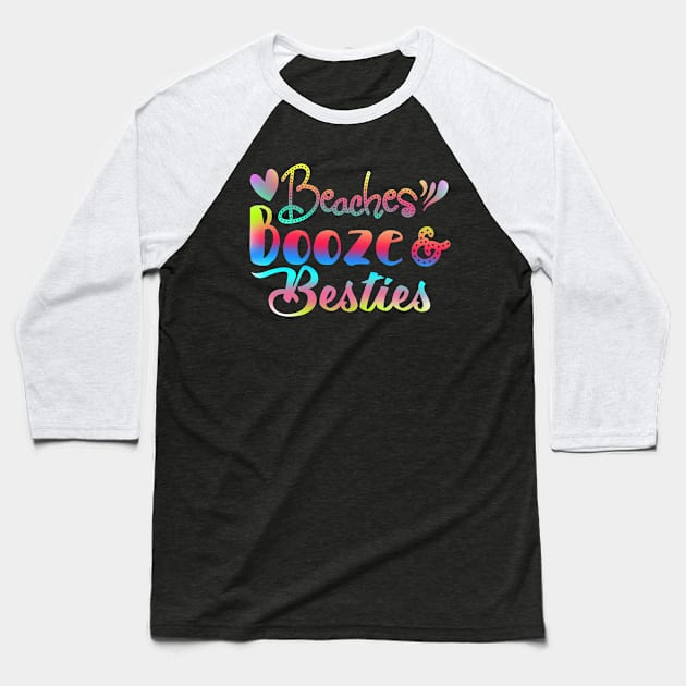 Beaches Booze And Besties - Bachelorette Summer Beach Baseball T-Shirt by ArtsyTshirts